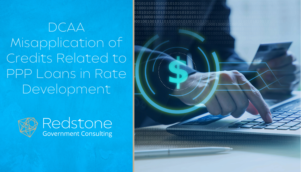 DCAA Misapplication of Credits Related to PPP Loans in Rate Development